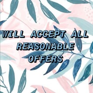 NOW ACCEPTING ALL REASONABLE OFFERS